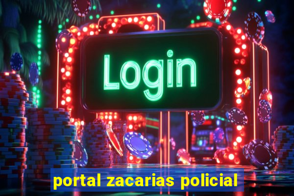 portal zacarias policial
