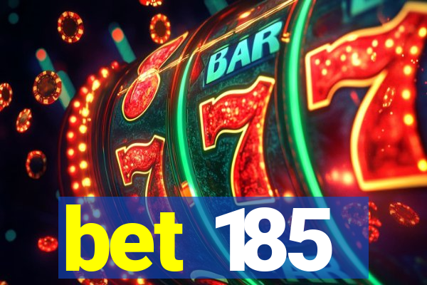 bet 185