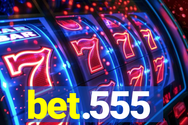 bet.555