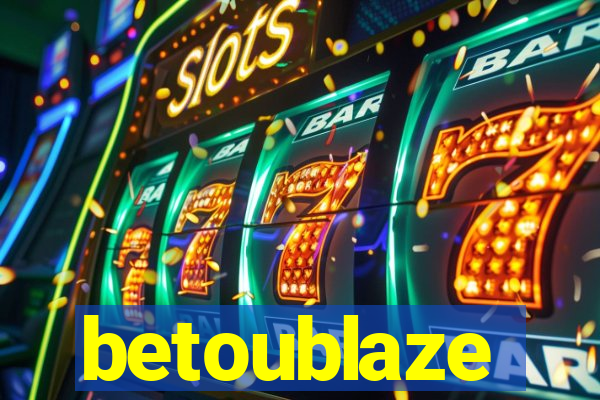 betoublaze