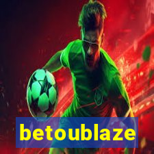 betoublaze