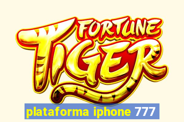 plataforma iphone 777