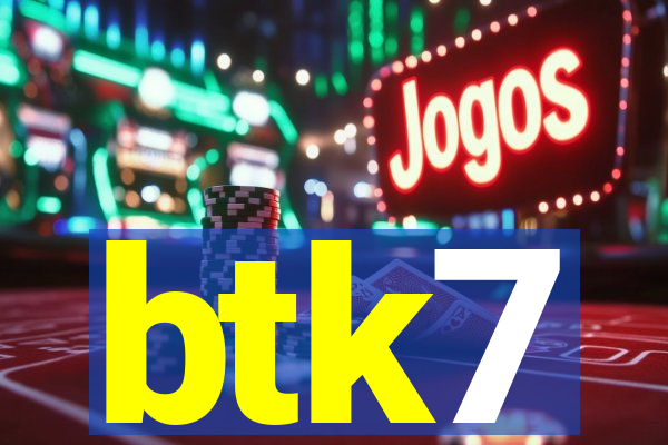 btk7