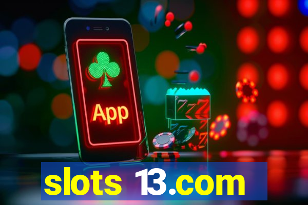 slots 13.com