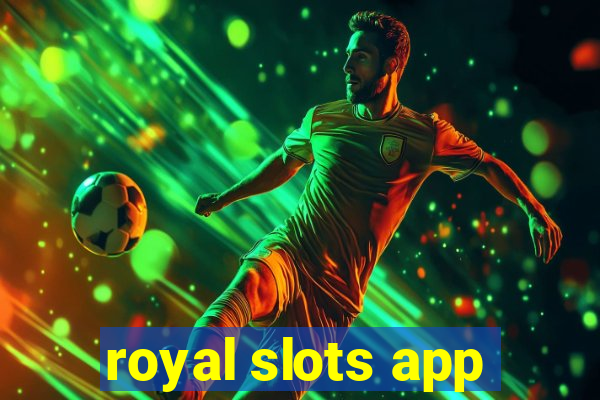 royal slots app
