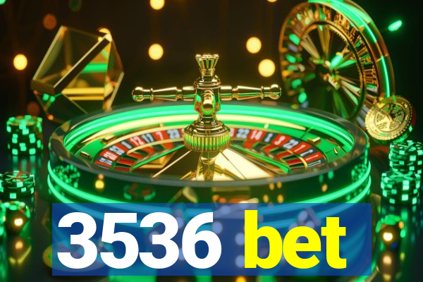 3536 bet