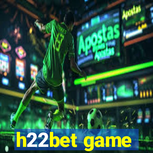 h22bet game