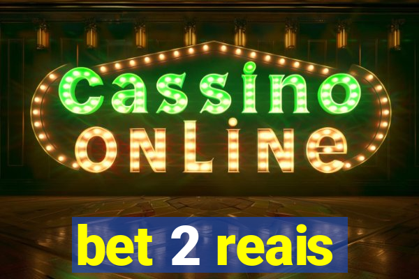 bet 2 reais