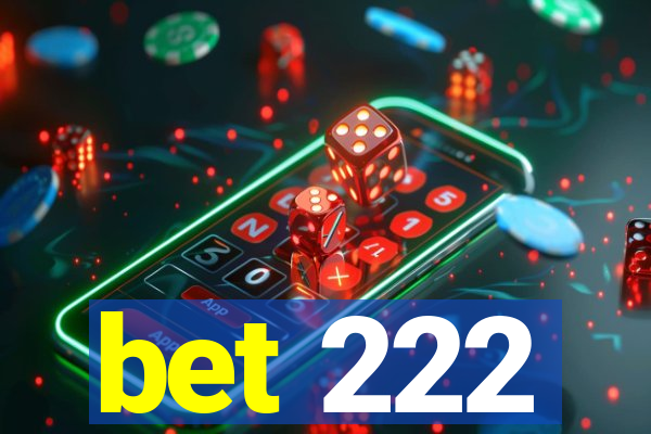 bet 222