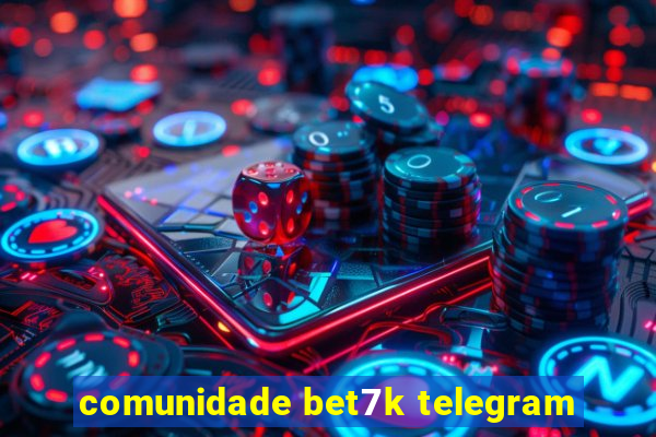 comunidade bet7k telegram