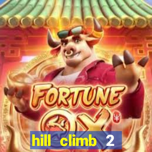 hill climb 2 dinheiro infinito