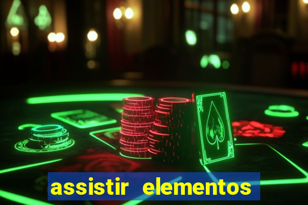 assistir elementos filme completo dublado drive
