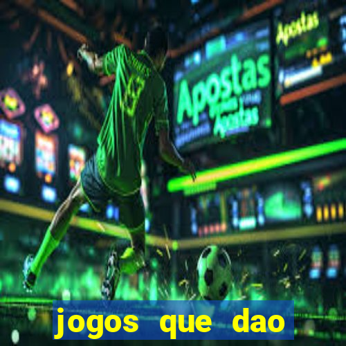 jogos que dao dinheiro ao se cadastrar