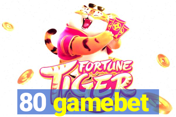 80 gamebet