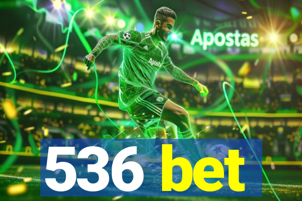 536 bet