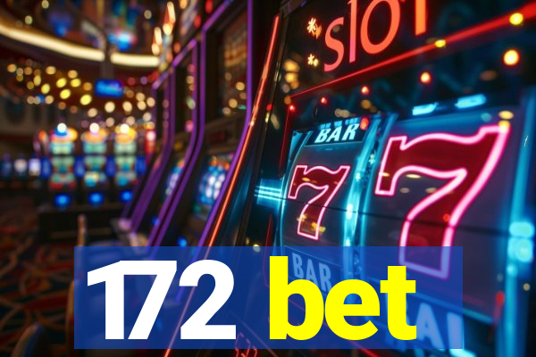 172 bet