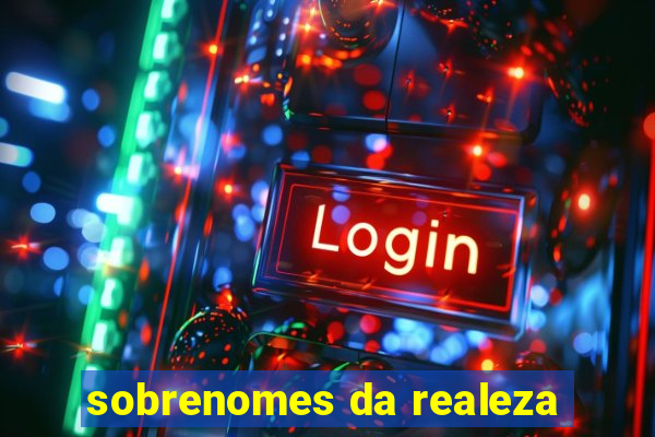sobrenomes da realeza