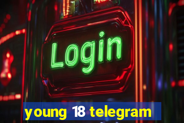 young 18 telegram