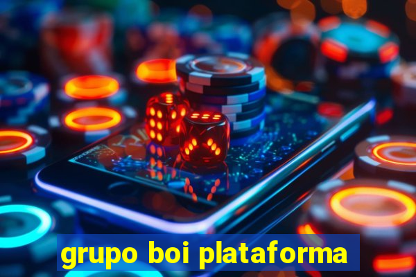 grupo boi plataforma
