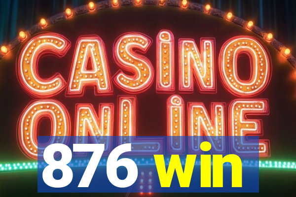 876 win