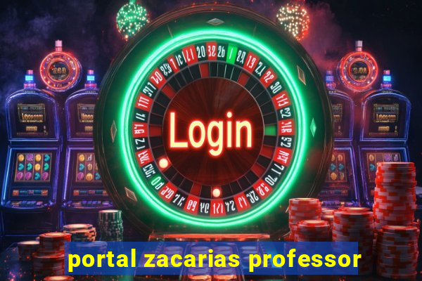 portal zacarias professor