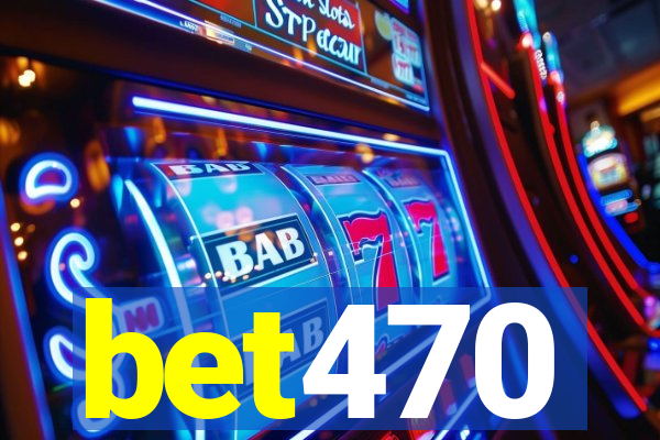bet470