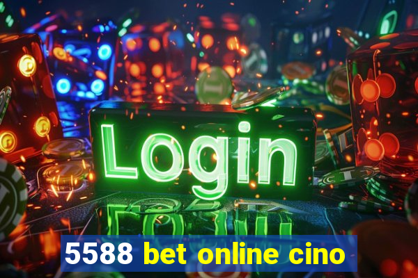 5588 bet online cino