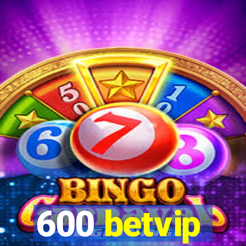 600 betvip