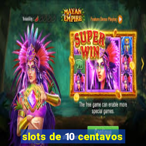slots de 10 centavos