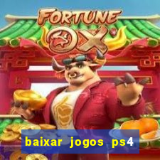 baixar jogos ps4 desbloqueado pkg