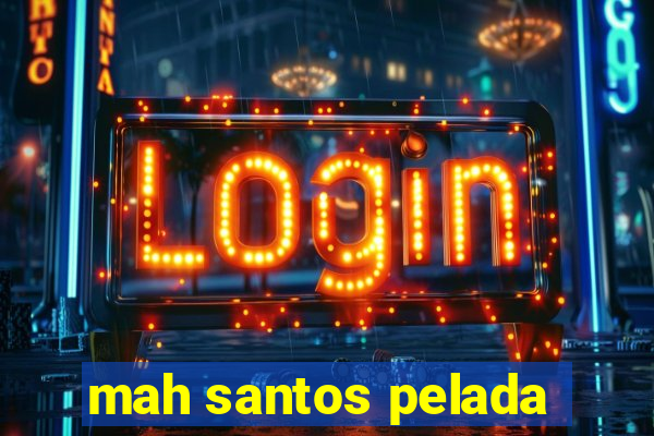 mah santos pelada