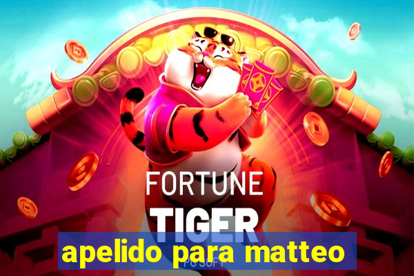 apelido para matteo