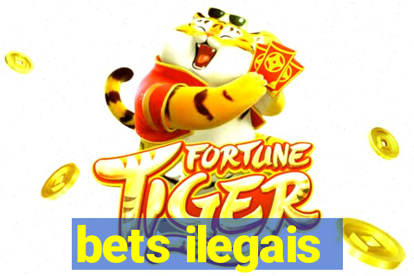 bets ilegais