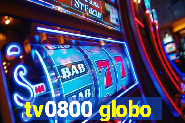 tv0800 globo