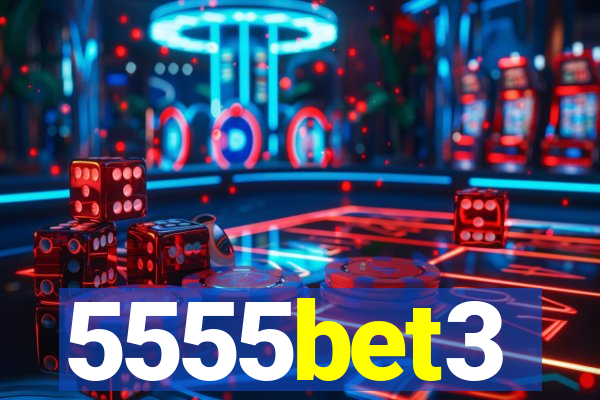 5555bet3
