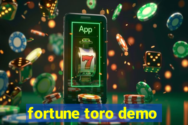 fortune toro demo