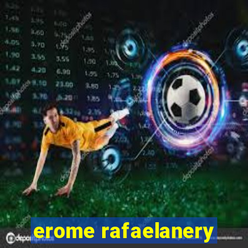 erome rafaelanery