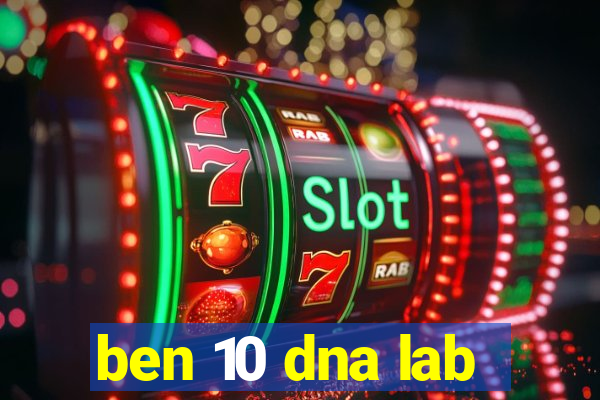 ben 10 dna lab