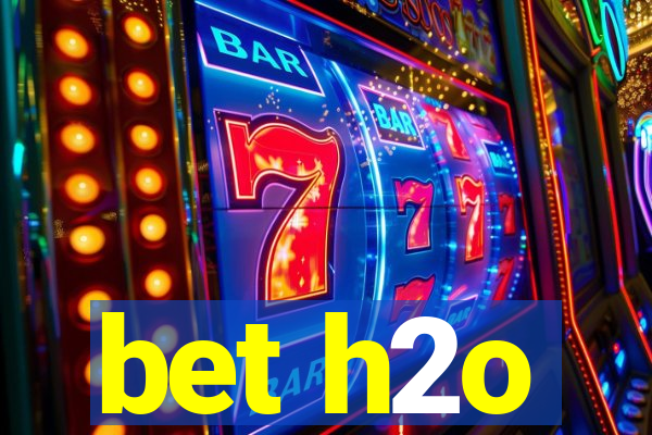 bet h2o