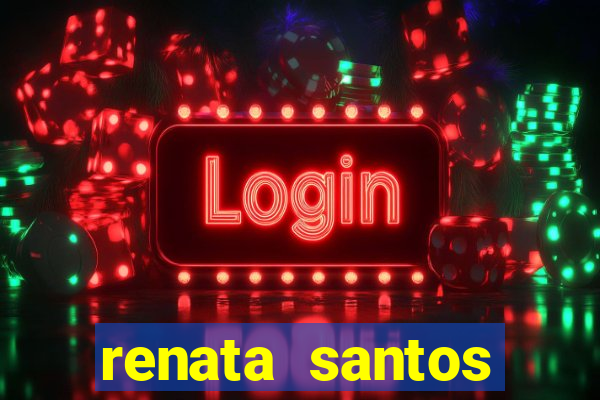 renata santos youtube nua