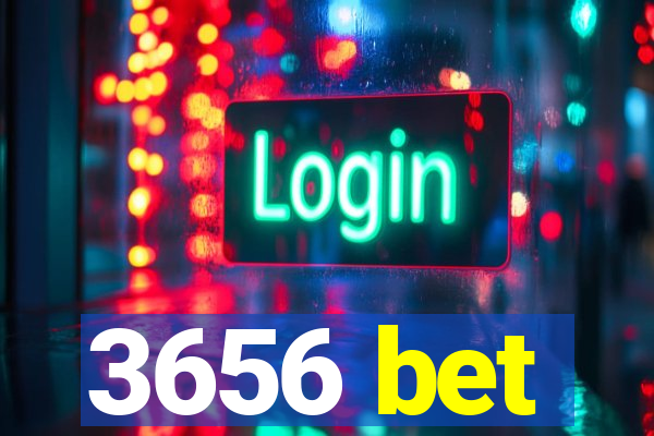 3656 bet