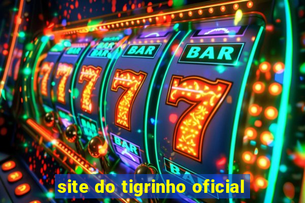 site do tigrinho oficial