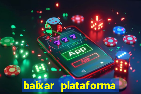 baixar plataforma nova do jogo do tigre