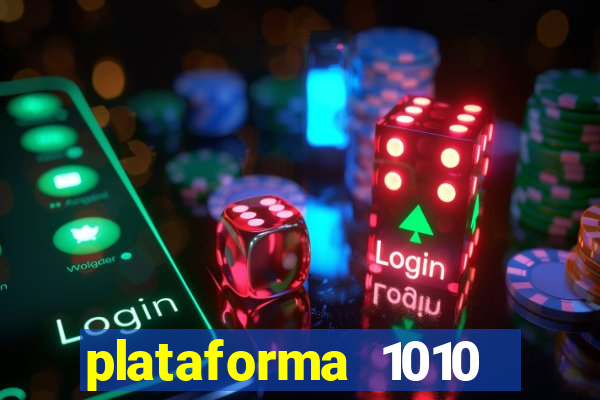 plataforma 1010 jogo do tigre
