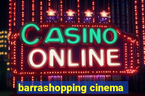 barrashopping cinema