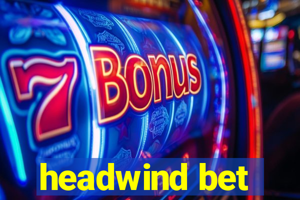 headwind bet