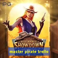 master pirate trello