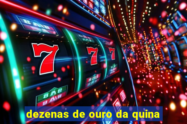 dezenas de ouro da quina