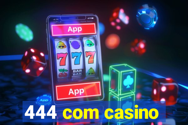 444 com casino