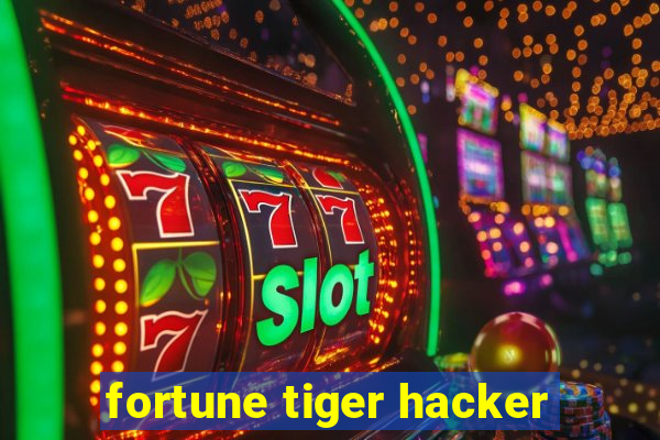 fortune tiger hacker